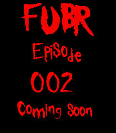 fubrepisode002comingsoon.jpg